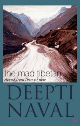 The Mad Tibetan: Stories from Then and Now