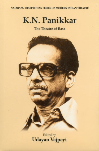 K.n. Panikkar: The Theatre Of Rasa