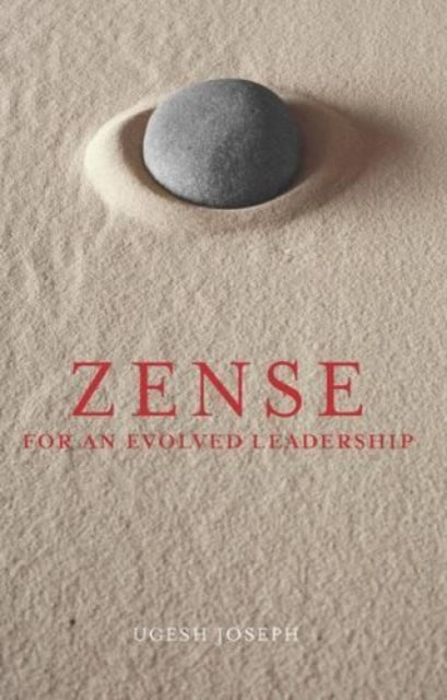 Zense for an Evolved Leadership