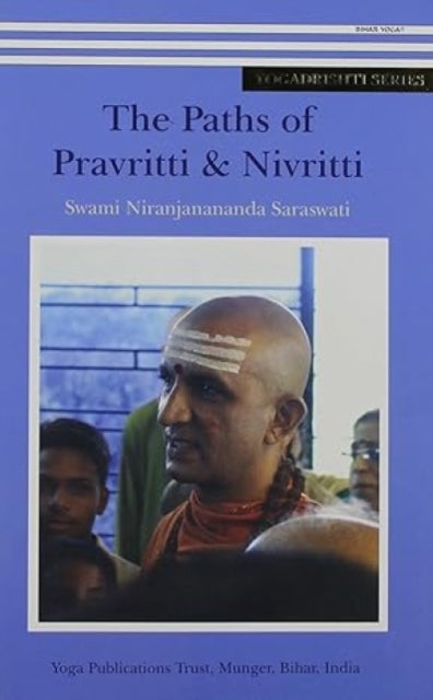 The Paths of Pravritti and Nivritti