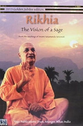 Rikhia: The Vision of a Sage: From the Teachings