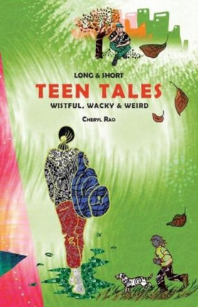 Long & Short: Teen Tales : Wistful, Wacky & Weird