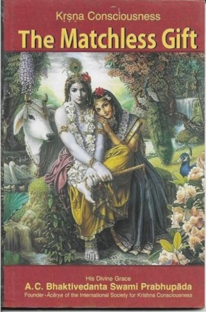 The Matchless Gift: Krsna Consciousness