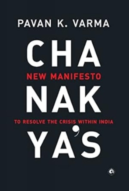 Chanakya's: New Manifesto to Resolve the Crisis