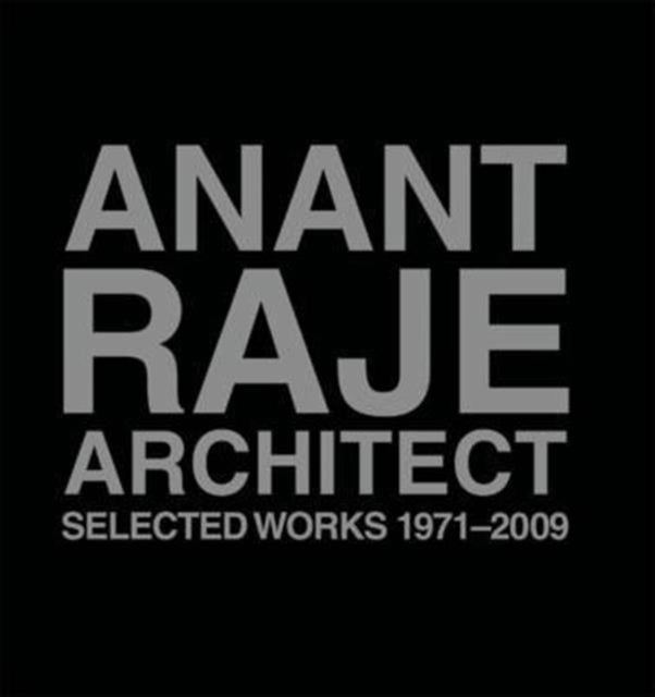 Anant Raje Architect – Selected Works, 1971–2009