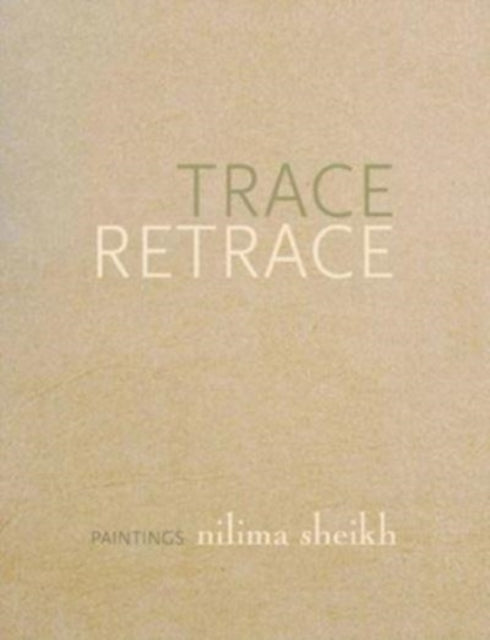 Trace Retrace – Paintings, Nilima Sheikh