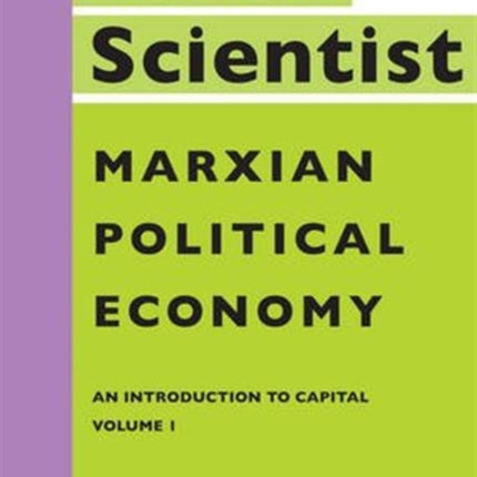 Marxian Political Economy – An Introduction to Capital Vol. 1