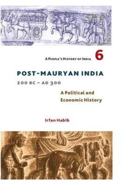 A People′s History of India 6 – Post Mauryan India, 200 BC – AD 300