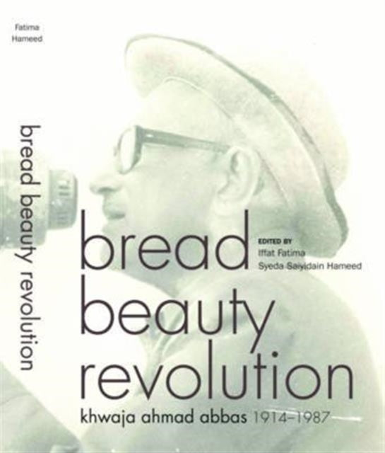 Bread Beauty Revolution – Khwaja Ahmad Abbas, 1914–1987