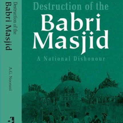 Destruction of the Babri Masjid – A National Dishonour