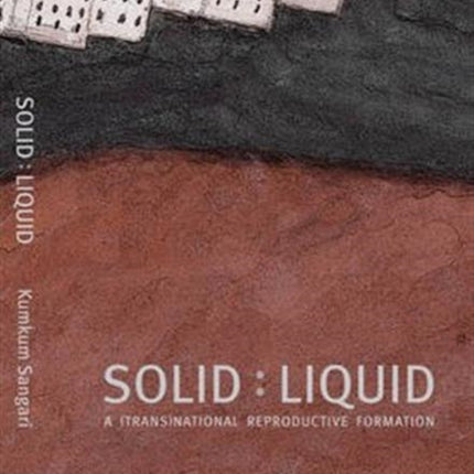 Solid:Liquid – a (trans)national reproductive formation