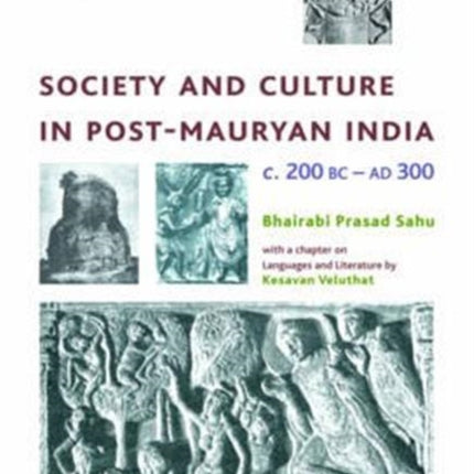 A People′s History of India 7 – Society and Culture in Post–Mauryan India, C. 200 BC–AD 300