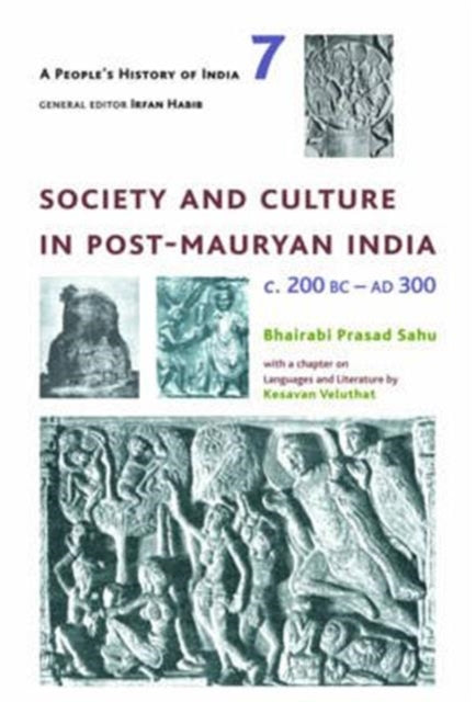 A People′s History of India 7 – Society and Culture in Post–Mauryan India, C. 200 BC–AD 300