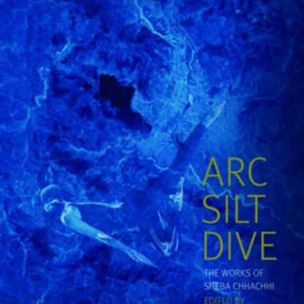 Arc Silt Dive – The Works of Sheba Chhachhi