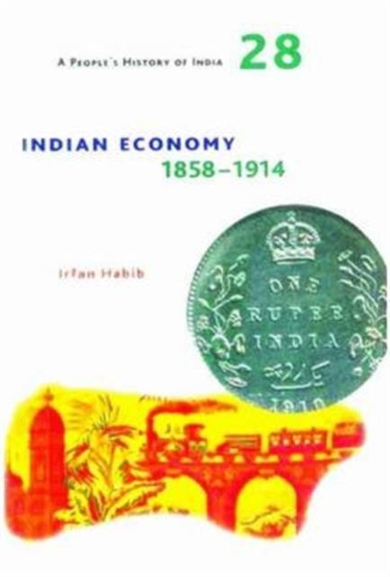 A People′s History of India 28 – Indian Economy, 1858–1914