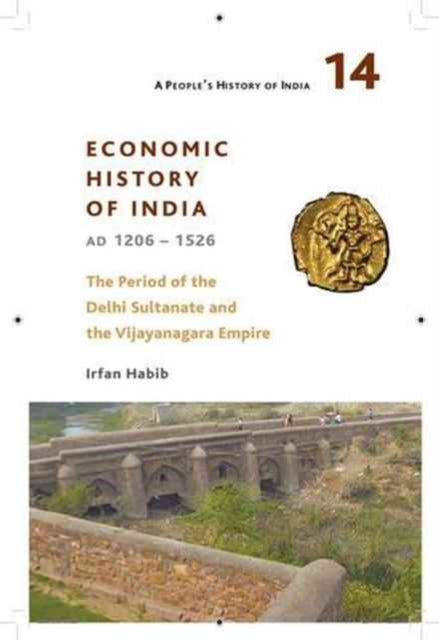 A People′s History of India 14 – Economy and Society of India during the Period of the Delhi Sultanate, c. 1200 to c. 1500