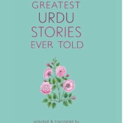 THE GREATEST URDU STORIES EVER TOLD