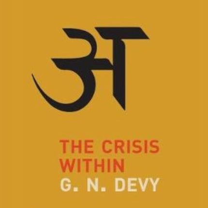 THE CRISIS WITHIN: On Knowledge and Education in India