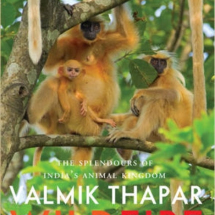 Wild Fire: The Splendours of India's Animal Kingdom