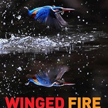 Winged Fire A Celebration of Indian Birds Part 3 of The Indian Wildlife Trilogy