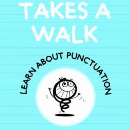 Squiggle takes a walk: Learning about Punctuation