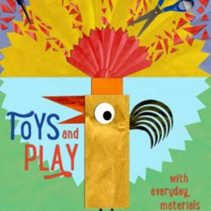 Toys and Play: with Everyday Materials