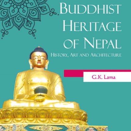 Buddhist Heritage of Nepal: History, Art and Architecture