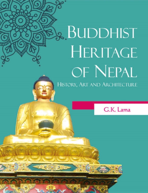 Buddhist Heritage of Nepal: History, Art and Architecture