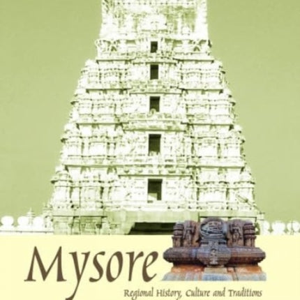 Mysore: Regional History Culture and Traditions