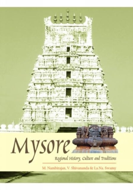 Mysore: Regional History Culture and Traditions