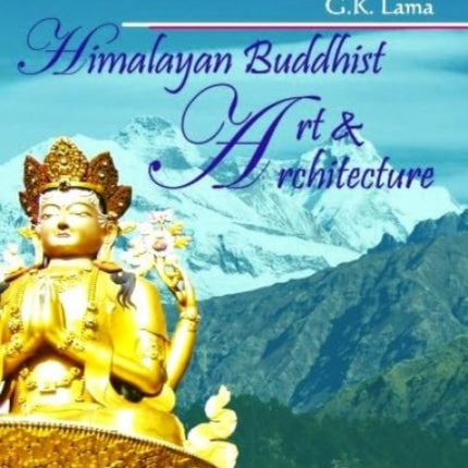 Himalayan Buddhist Art and Architecture