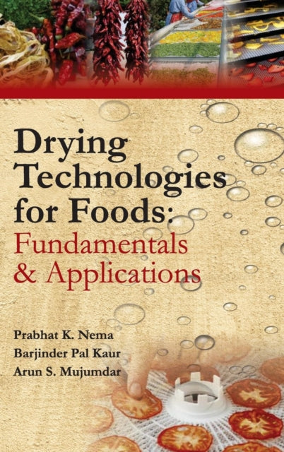 Drying Technologies for Foods: Fundamentals &