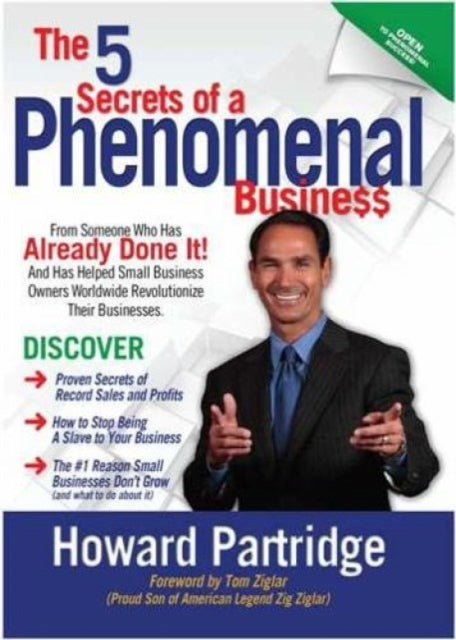 5 Secrets to A Phenomenal Business