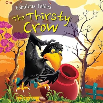 Fabulous Fables the Thirsty Crow