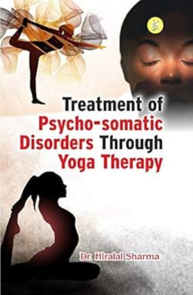 Treatment of PsychoSomatic Disorders Through Yoga Therapy