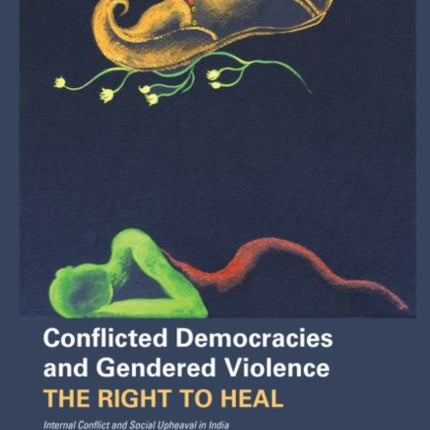 Conflicted Democracies and Gendered Violence –