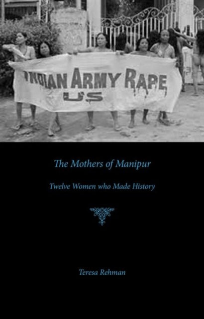 The Mothers of Manipur – Twelve Women Who Made