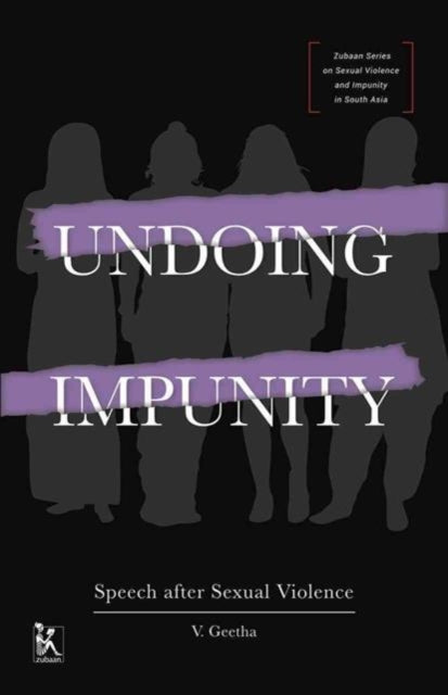 Undoing Impunity – Speech After Sexual Violence