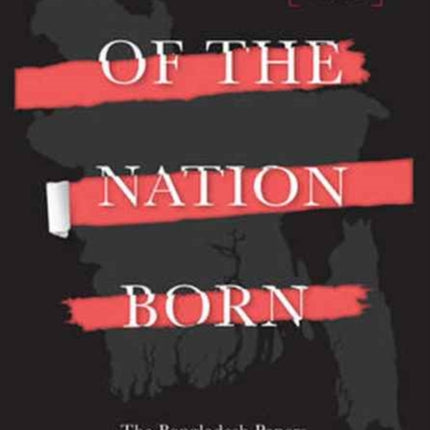 Of the Nation Born – The Bangladesh Papers