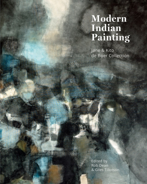 Modern Indian Painting: Jane and Kito de Boer Collection