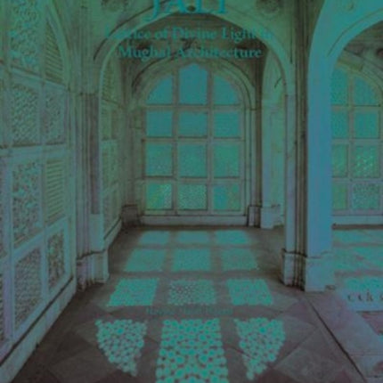 Jali: Lattice of Divine Light in Mughal Architecture