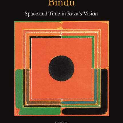 Bindu: Space and Time in Raza's Vision