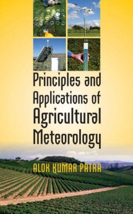 Principles and Applications of Agricultural Meteorology