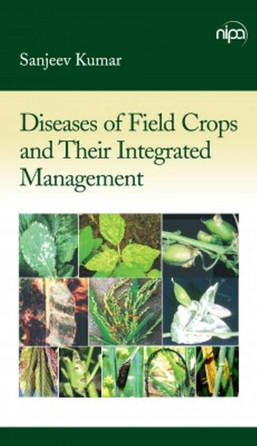 Diseases of Field Crops and Their Integrated