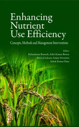 Enhancing Nutrient Use Efficiency: