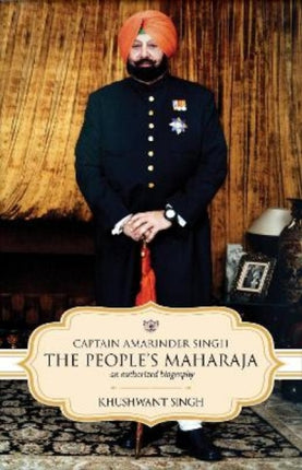 Captain Amarinder Singh: Peoples Maharaja An Authorized Biography