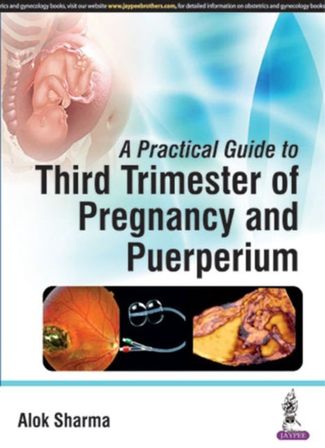 A Practical Guide to Third Trimester of Pregnancy & Puerperium