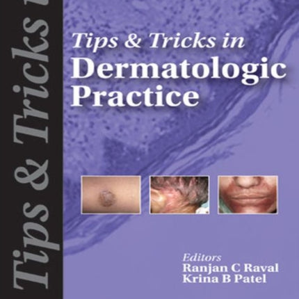 Tips & Tricks in Dermatologic Practice