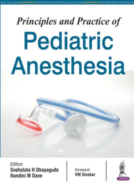 Principles and Practice of Pediatric Anesthesia