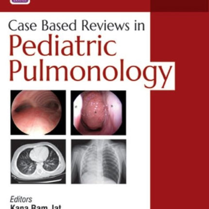 Case Based Reviews in Pediatric Pulmonology